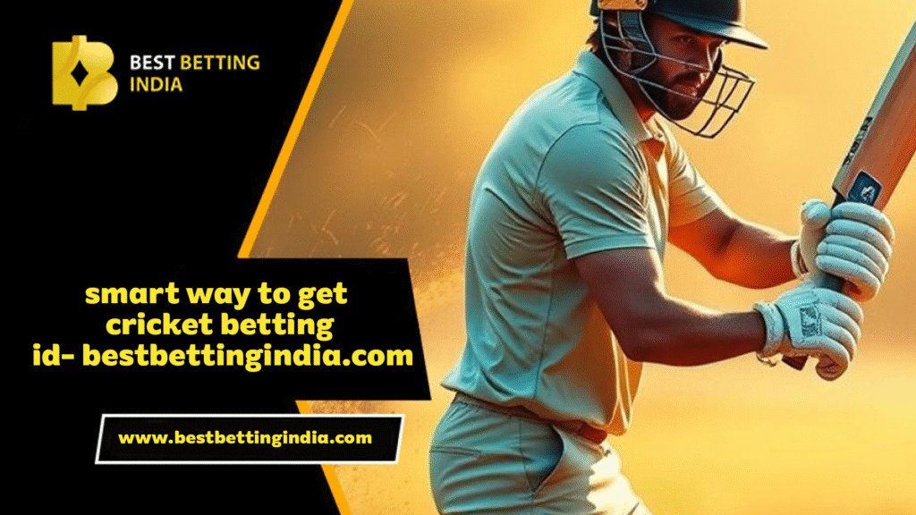 Smart Way to Get Cricket Betting ID – BestBettingIndia.com