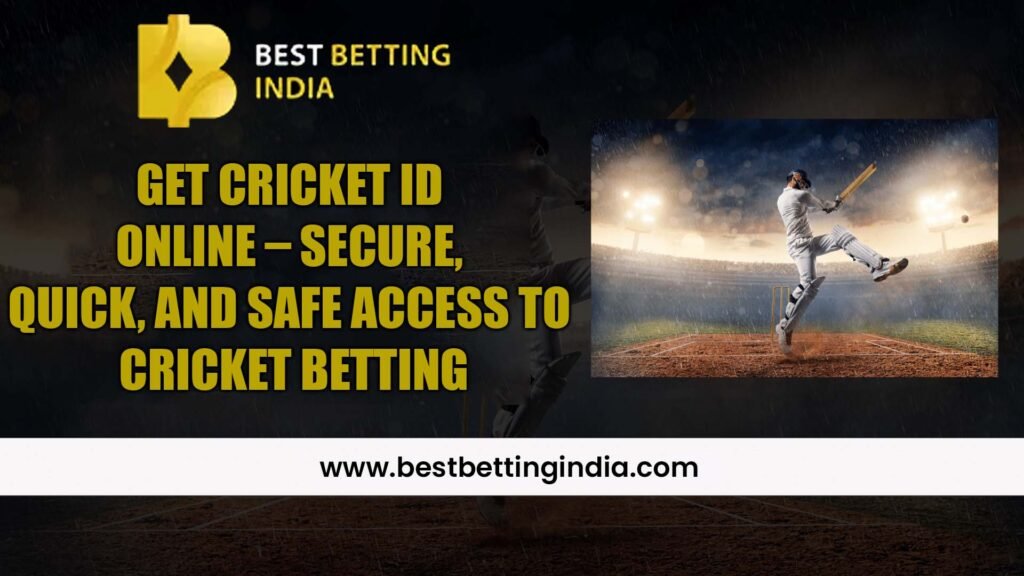 Get Cricket ID Online – Quick, Secure & Safe Cricket Betting