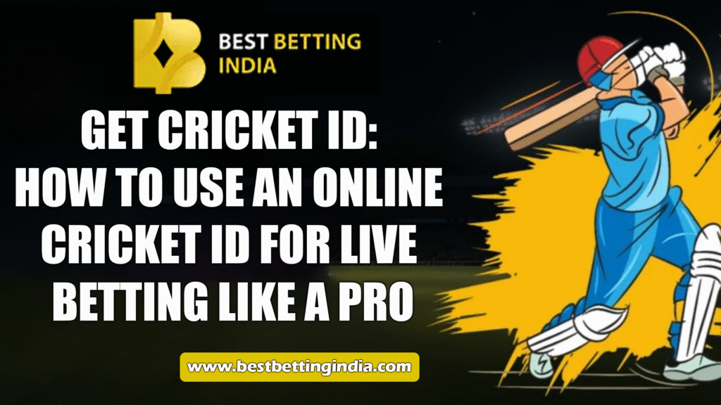 Get Cricket ID: How to Use an Online Cricket ID for Live Betting Like a Pro
