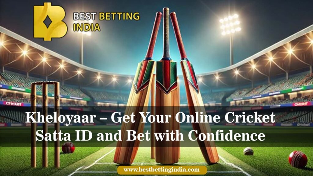 Kheloyaar – Get Online Cricket Satta ID & Bet Confidently