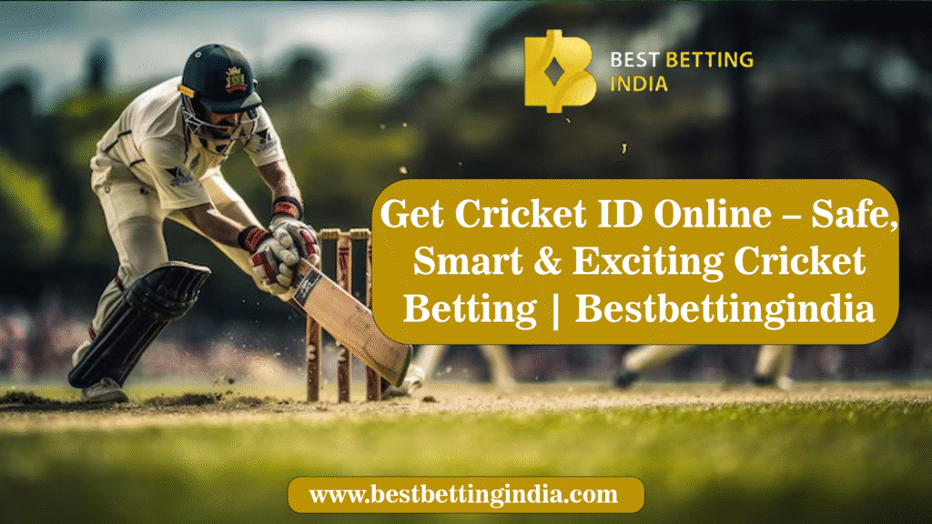 Get Cricket ID Online – Safe & Smart Betting with BestBettingIndia.